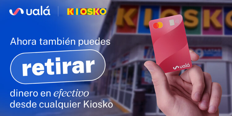 Ualá refuerza su alianza con Kiosko para incluir retiros de efectivo